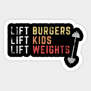 Lift Burger, Lift Kids, Lift Weights Funny Lifting Sticker